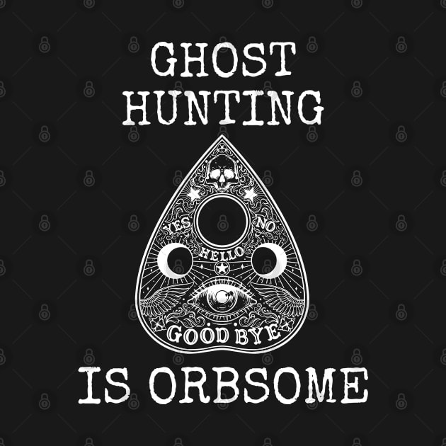 Ghost Hunting - Ghost Hunting Is Orbsome by Kudostees