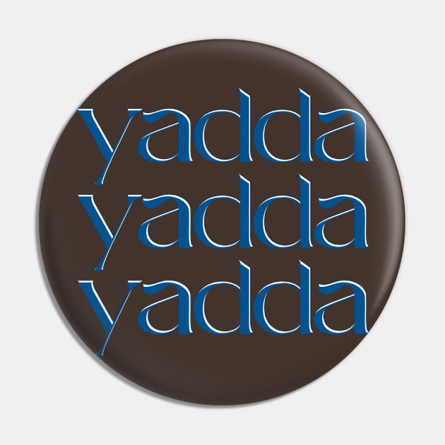 Seinfeld Yadda Yadda Yadda Shirt Pin by Take It Keysie 