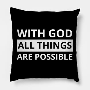 With god all things are possible Pillow