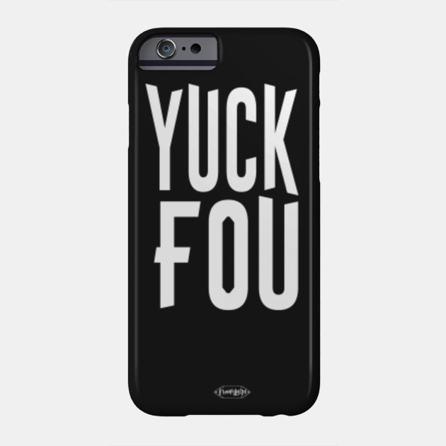 Yuck Fou Fck You Funny Slogan Sassy Curse Word Bad Word Funny