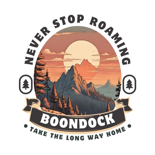 Never Stop Roaming RV Boondocking Camping ~ Mountains by Diesel Pusher Designs 