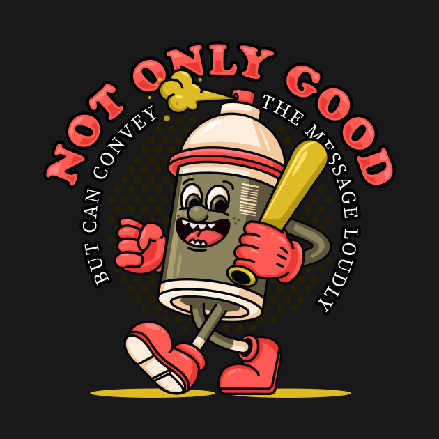 Not Only Good, a walking spray paint cartoon mascot who carries a baseball bat by Vyndesign