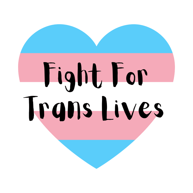 Fight for Trans Lives by Eren