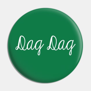 Dag Dag Pin