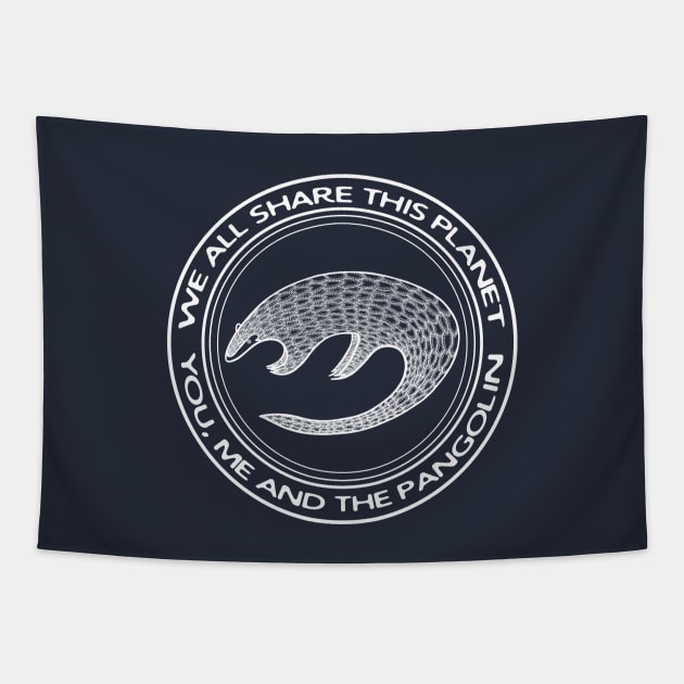 Pangolin - We All Share This Planet - on dark colors Tapestry by Green Paladin