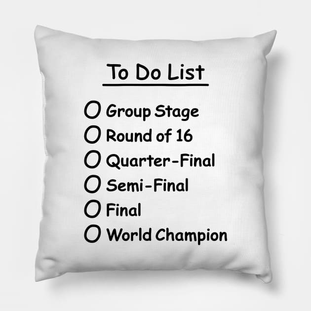 To Do List (Soccer Football World Champion Championship) Pillow by MrFaulbaum