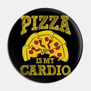 Pizza is my Cardio Pin