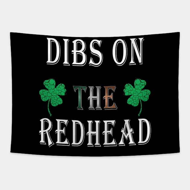 Dibs on the Redhead Shirt Funny St Patrick's Day Men Women Tapestry by BuzzTeeStore