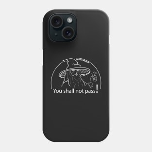 You Shall Not Pass Funny Fantasy Middle Earth Wizard Phone Case