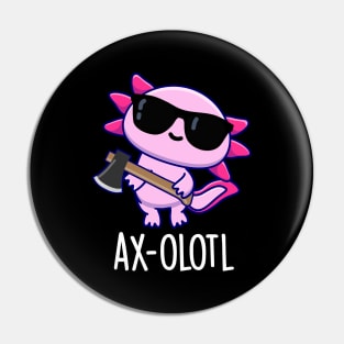 Axe-olotl Funny Animal Axolotl Pun Pin