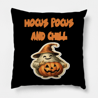 Hocus Pocus And Chill Pillow