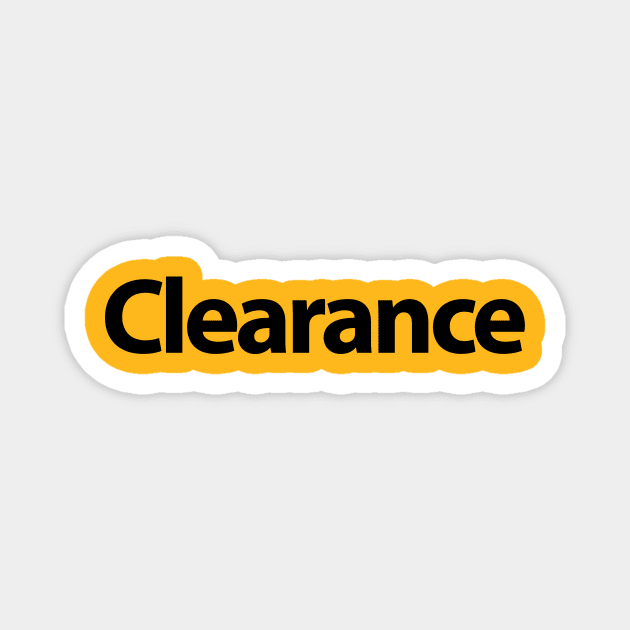 Clearance Magnet by TheRightSign941