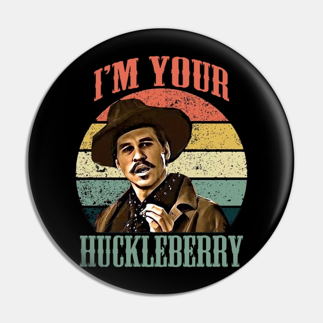 I'm Your Huckleberry - Retro Pin by ShionTji