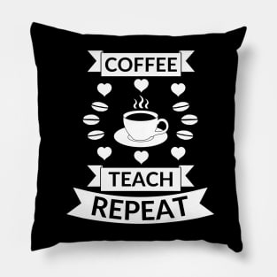 Coffee  teach repeat quote Pillow