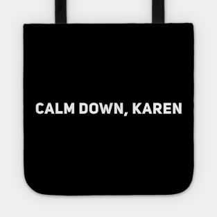 Calm Down Karen Tote