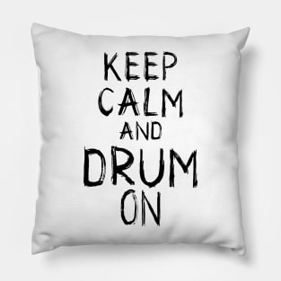 Keep Calm and Drum On: Percussionist's Motto Tee Pillow