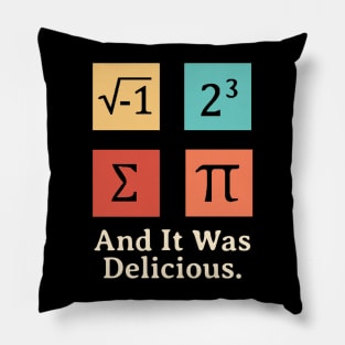 I Ate Some Pie And It Was Delicious Funny Pi Day Pillow