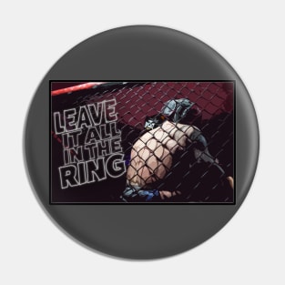 Leave It All In The Ring MMA Pin