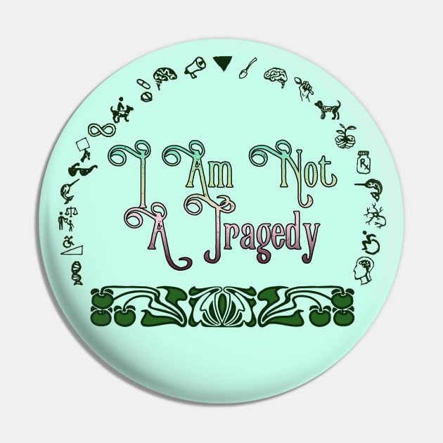 Not A Tragedy Pin by LondonAutisticsStandingTogether