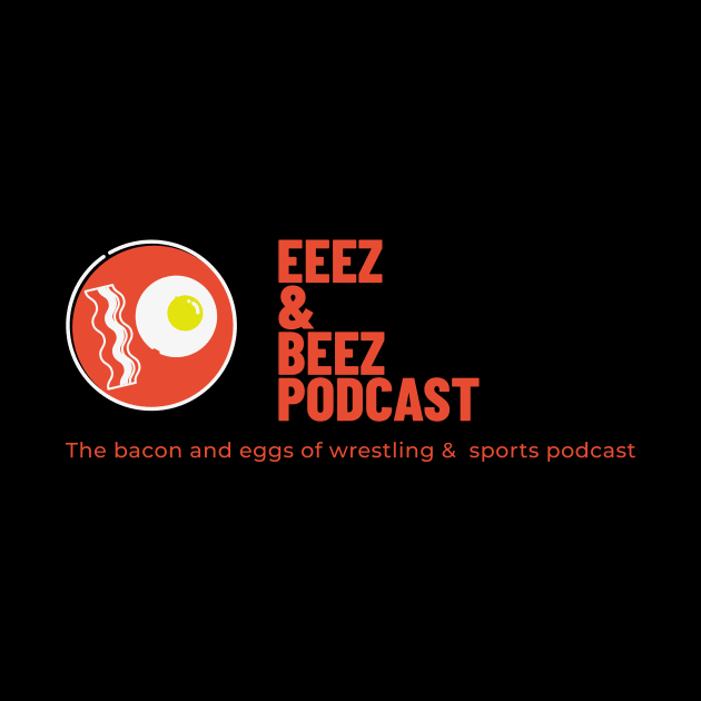 Bacon and Eggs Swag by Eeez N Beez Podcast Merch