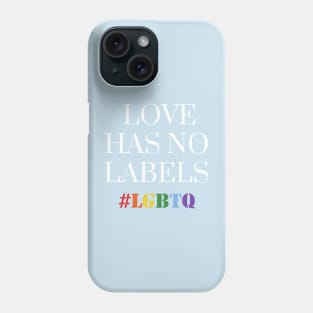 LOVE HAS NO LABELS Phone Case