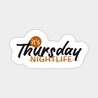 NIGHTLIFE thursday Magnet