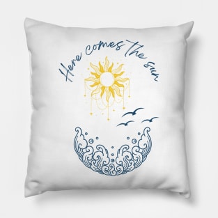 Here comes the sun Pillow