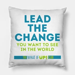 Lead the Change Pillow