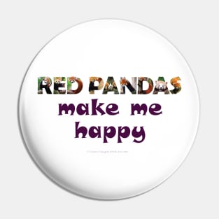 Red Pandas make me happy - wildlife oil painting word art Pin