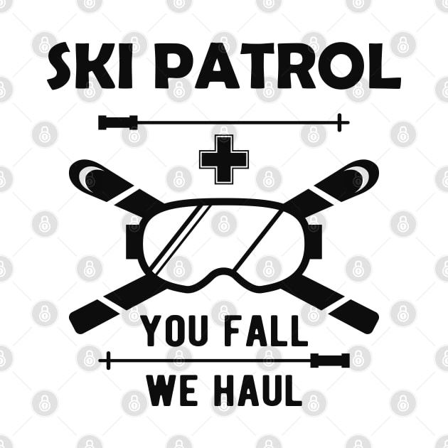 Ski Patrol - You fail we haul by KC Happy Shop