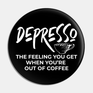 Depresso without Espresso Pin