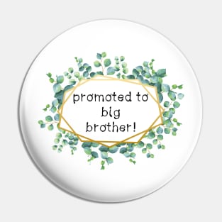 Promoted to big brother Pin