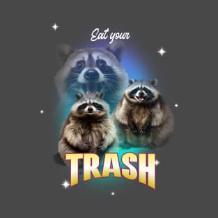 Eat your trash RACCOON T-Shirt