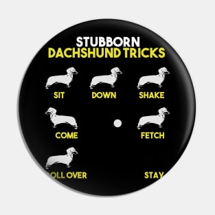 Stubborn Dachshund Tricks Dog Pin