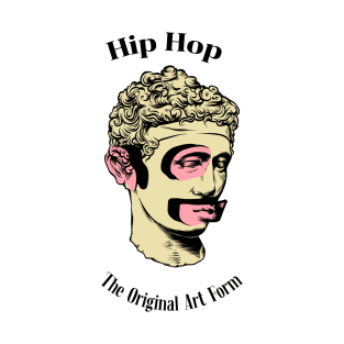 Hip Hop The Original Art Form T-Shirt