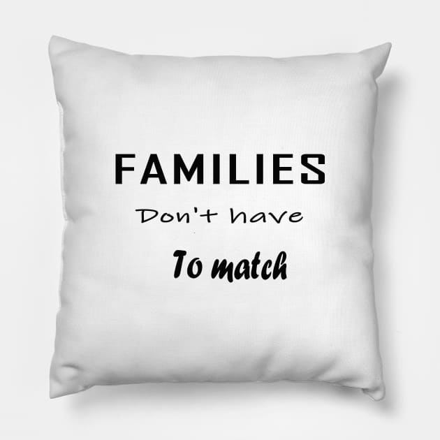 adoption mom Gift Families don't have to match : Cute Families Gift idea for mom Pillow by Zekkanovix ART