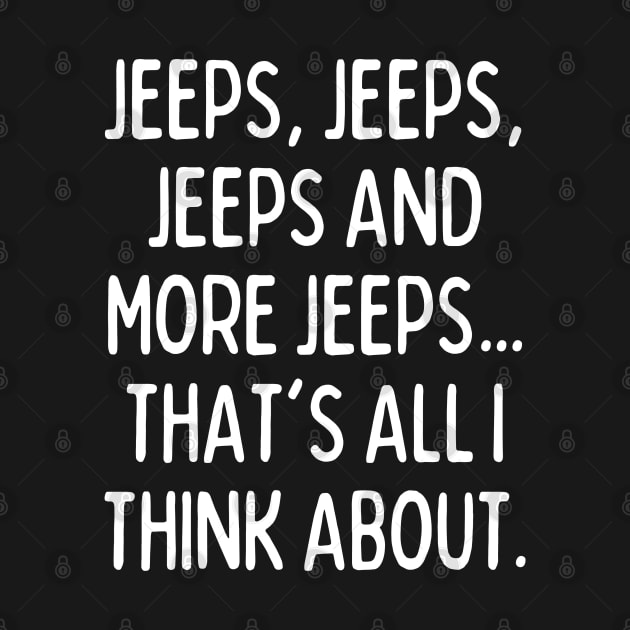 Jeeps, that's all I think about! by mksjr