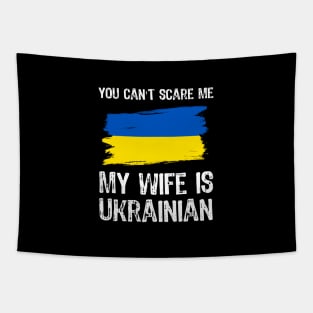 You Can't Scare Me My Wife is Ukrainian Tapestry