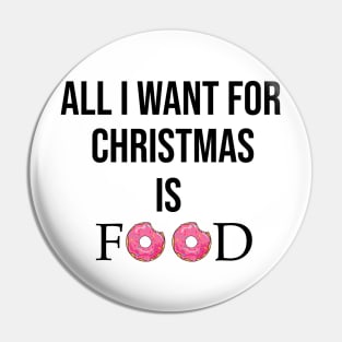 ALL I WANT FOR CHRISTMAS IS FOOD Pin