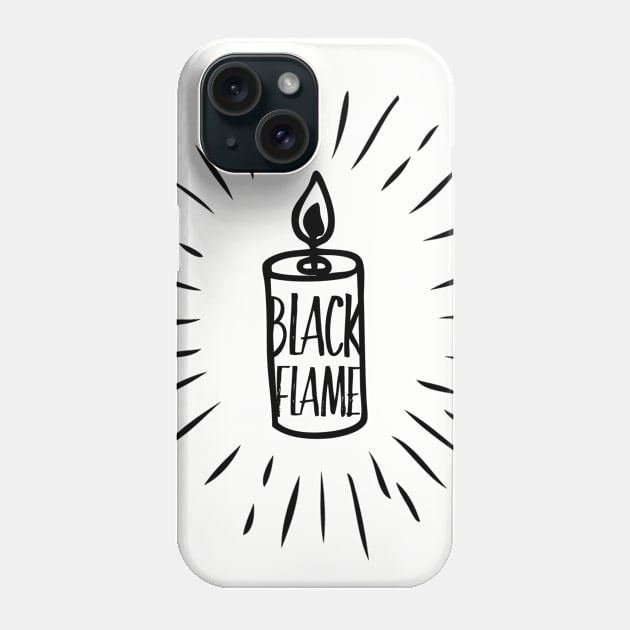 I lit the black flame candle Phone Case by Summyjaye