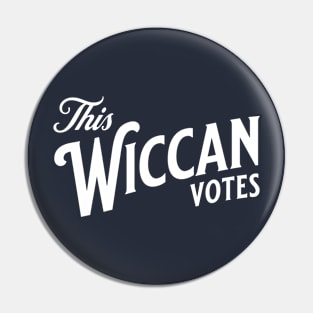 This Wiccan Votes - wht Pin