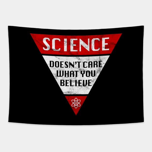 SCIENCE Doesn't Care What You Believe Tapestry by teecloud