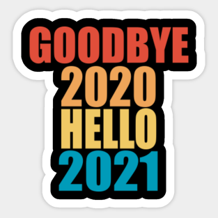 Good Bye 2020 Stickers Teepublic 49 goodbye memes ranked in order of popularity and relevancy. good bye 2020 stickers teepublic