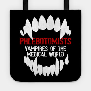 PHLEBOTOMISTS: Vampire of the medical world Tote