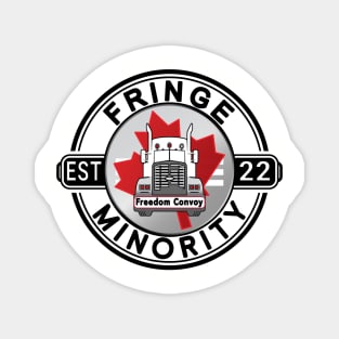 FRINGE MINORITY EST 22 - MANDATES MUST GO - FREEDOM CONVOY 2022 WHITE ROUND BLACK LETTERS Magnet