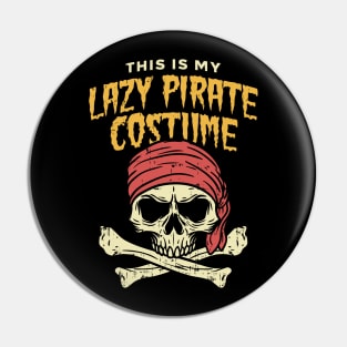 This is my Lazy Pirate Costume - Halloween Mardi Gras Fat Tuesday Pin