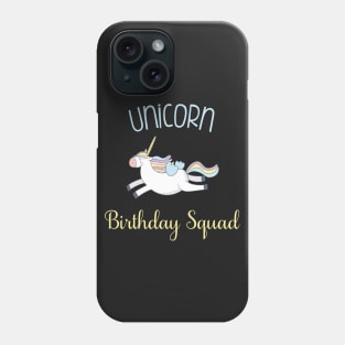 Unicorn Birthday Squad with Rainbow Unicorn Phone Case