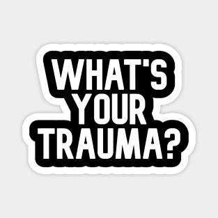 What's your trauma? Magnet