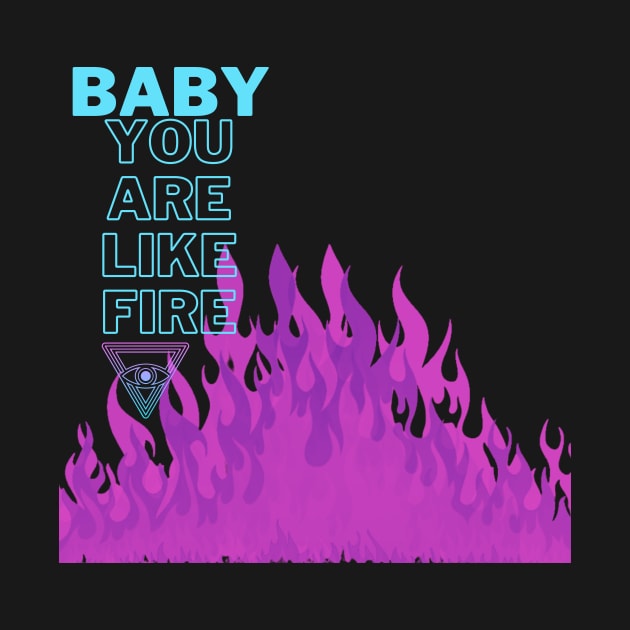 Baby you are like fire by Mara Azure