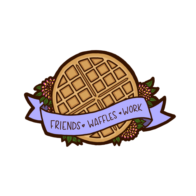 Friends, Waffles, Work by quotify